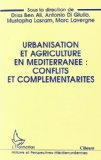 Urbanisation et agriculture en M&eacute;diterran&eacute;e : conflits et compl&eacute;mentarit&eacute;s