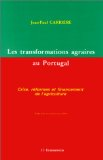 Les transformations agraires au Portugal : crise, r&eacute;formes et financement de l'agriculture
