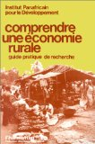 Comprendre une &eacute;conomie rurale : guide pratique de recherche