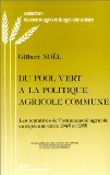 Du pool vert &agrave; la politique agricole commune : les tentatives de la Communaut&eacute; agricole europ&eacute;enne entre 1945 et 1955