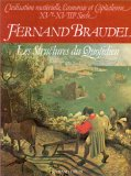 Civilisation mat&eacute;rielle, &eacute;conomie et capitalisme, XV&egrave;me-XVIII&egrave;me si&egrave;cle : les structures du quotidien : le possible et l'impossible
