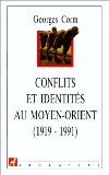 Conflits et identit&eacute;s au Moyen Orient (1919-1991)