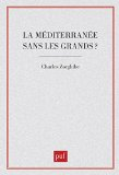 La M&eacute;diterran&eacute;e sans les Grands ?