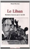 Le Liban : itin&eacute;raires dans une guerre incivile