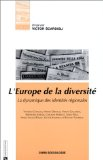 L'Europe de la diversit&eacute; : la dynamique des identit&eacute;s r&eacute;gionales