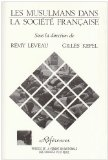 Les musulmans dans la soci&eacute;t&eacute; fran&ccedil;aise