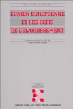 L'union europ&eacute;enne et les d&eacute;fis de l'&eacute;largissement