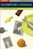 Nourriture d'enfance : souvenirs aigre-doux (t&eacute;moignages)