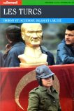 Les Turcs : orient et occident, islam et la&iuml;cit&eacute;