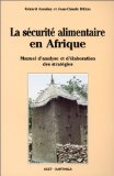 La s&eacute;curit&eacute; alimentaire en Afrique : manuel d'analyse et d'&eacute;laboration des strat&eacute;gies