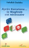 Apr&egrave;s Barcelone, le Maghreb est n&eacute;cessaire