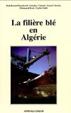 La fili&egrave;re bl&eacute; en Alg&eacute;rie : le bl&eacute;, la semoule et le pain
