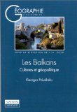 Les Balkans : culture et g&eacute;opolitique