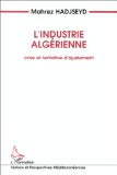 L'industrie alg&eacute;rienne : crise et tentatives d'ajustement