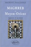 Maghreb et Moyen-Orient : espaces et soci&eacute;t&eacute;s