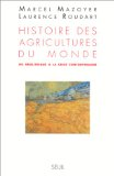 Histoire des agricultures du monde : du n&eacute;olithique &agrave; la crise contemporaine