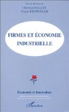 Firmes et &eacute;conomie industrielle