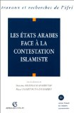 Les &eacute;tats arabes face &agrave; la contestation islamiste