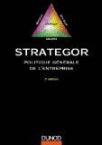 Strategor. Politique g&eacute;n&eacute;rale de l'entreprise : strat&eacute;gie, structure, d&eacute;cision, identit&eacute;