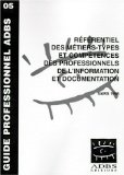 R&eacute;f&eacute;rentiel des m&eacute;tiers-types et comp&eacute;tences des professionnels de l'information et documentation