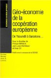 G&eacute;o-&eacute;conomie de la coop&eacute;ration europ&eacute;enne : de Yaound&eacute; &agrave; Barcelone