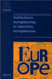 Institutions europ&eacute;ennes et identit&eacute;s europ&eacute;ennes