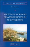 Nouveaux horizons d&eacute;mographiques en M&eacute;diterran&eacute;e