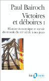 Victoires et d&eacute;boires : histoire &eacute;conomique et sociale du monde du XVIe si&egrave;cle &agrave; nos jours (3 volumes)