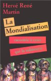 La mondialisation racont&eacute;e &agrave; ceux qui la subissent