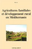 Agricultures familiales et d&eacute;veloppement rural en M&eacute;diterran&eacute;e