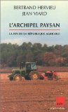 L'archipel paysan : la fin de la r&eacute;publique agricole