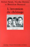 L'invention du ch&ocirc;mage : histoire et transformations d'une cat&eacute;gorie en France, des ann&eacute;es 1890 aux ann&eacute;es 1980