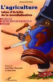 L'agriculture, talon d'achille de la mondialisation. Cl&eacute;s pour un accord agricole solidaire &agrave; l'OMC