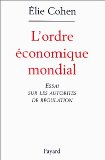 L'ordre &eacute;conomique mondial : essai sur les autorit&eacute;s de r&eacute;gulation