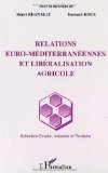 Relations euro-m&eacute;diterran&eacute;ennes et lib&eacute;ralisation agricole