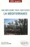 Une mer entre trois continents : la M&eacute;diterran&eacute;e