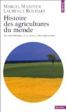 Histoire des agricultures du monde : du n&eacute;olithique &agrave; la crise contemporaine