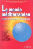 Le monde m&eacute;diterran&eacute;en : th&egrave;mes et probl&egrave;mes g&eacute;ographiques