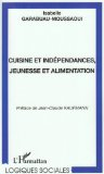 Cuisine et ind&eacute;pendances, jeunesse et alimentation