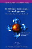La politique &eacute;conomique du d&eacute;veloppement et les mod&egrave;les d'&eacute;quilbre g&eacute;n&eacute;ral calculable : une introduction &agrave; l'application de l'analyse m&eacute;so&eacute;conomique aux pays en d&eacute;veloppement