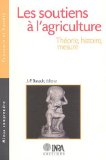 Les soutiens &agrave; l'agriculture : th&eacute;orie, histoire, mesure