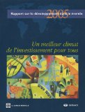 Un meilleur climat de l'investissement pour tous. Rapport sur le d&eacute;veloppement dans le monde 2005