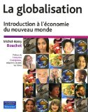 La globalisation : introduction &agrave; l'&eacute;conomie du nouveau monde