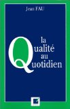 La qualit&eacute; au quotidien [Donation Louis Malassis]