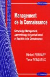 Management de la connaissance : knowledge management, apprentissage organisationnel et soci&eacute;t&eacute; de la connaissance