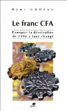 Le franc CFA : pourquoi la d&eacute;valuation de 1994 a tout chang&eacute;
