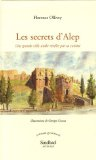 Les secrets d'Alep : une grande ville arabe r&eacute;v&eacute;l&eacute;e par sa cuisine