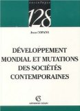 D&eacute;veloppement mondial et mutations des soci&eacute;t&eacute;s contemporaines