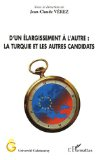 D'un &eacute;largissement &agrave; l'autre : la Turquie et les autres candidats