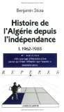 Histoire de l'Alg&eacute;rie depuis l'ind&eacute;pendance. 1. 1962-1988